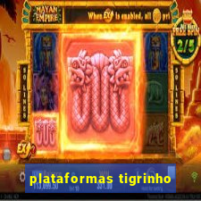 plataformas tigrinho